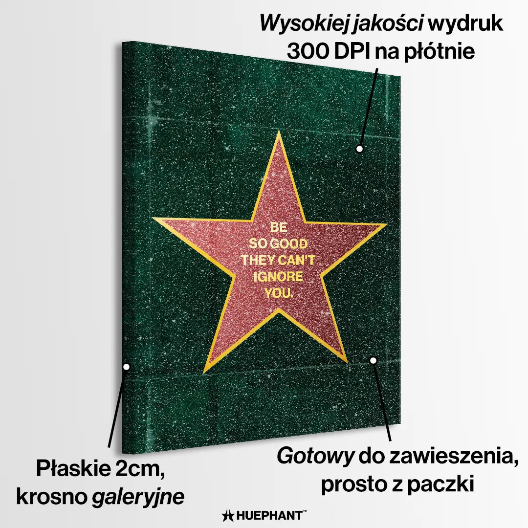 Obraz motywacyjny na płótnie z gwiazdą i napisem „Be so good they can’t ignore you”, idealny do biura lub nowoczesnego wnętrza