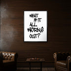 Nowoczesny obraz na płótnie z czarnym napisem graffiti What if it all works out na białym tle. Wydruk galeryjny w stylu streetwear, motywacja do biura.
