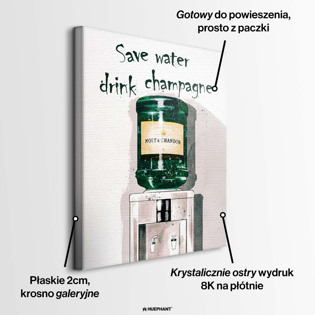 Obraz na płótnie dystrybutor wody z butlą szampana i napisem Save water drink champagne. Sztuka nowoczesna, wydruk galeryjny.