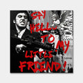 Obraz na płótnie Scarface Little Friend. Nowoczesna sztuka i wydruk galeryjny z Tonym Montaną i czerwonym napisem Say Hello To My Little Friend.