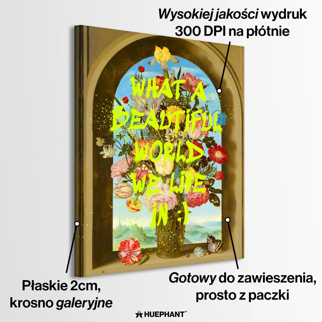 Obraz na płótnie z klasycznym bukietem kwiatów i neonowym napisem „What a beautiful world we live in :)” w stylu graffiti