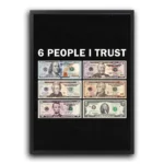 poster plakat 6 people i trust money dollar bill banknote poster trend viral poster designerski plakat z motywem pieniędzy motywacyjny plakat