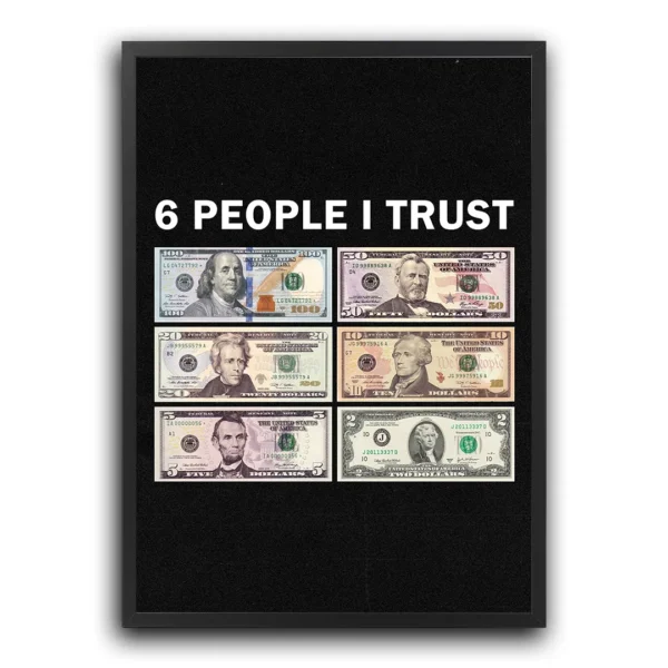 poster plakat 6 people i trust money dollar bill banknote poster trend viral poster designerski plakat z motywem pieniędzy motywacyjny plakat